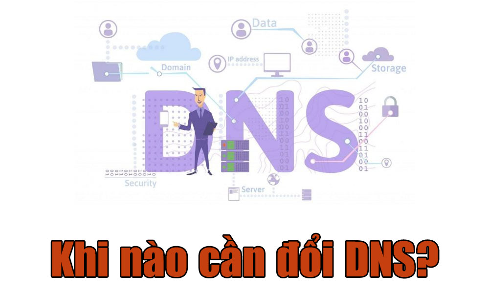 Khi nào cần đổi DNS