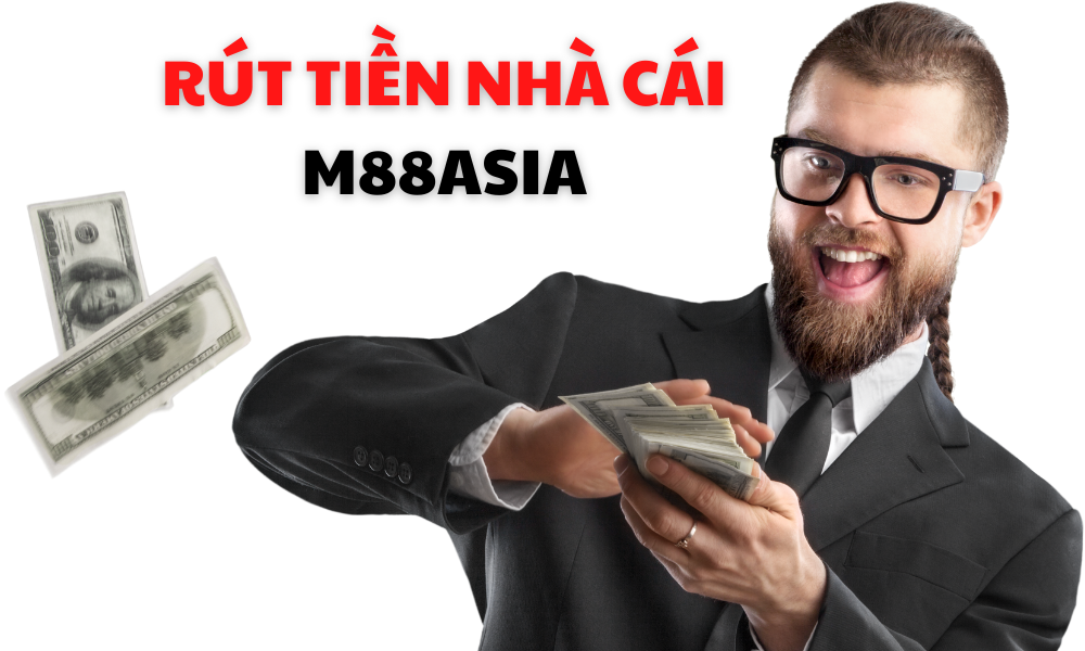 Hướng dẫn rút tiền M88asia cho người mới
