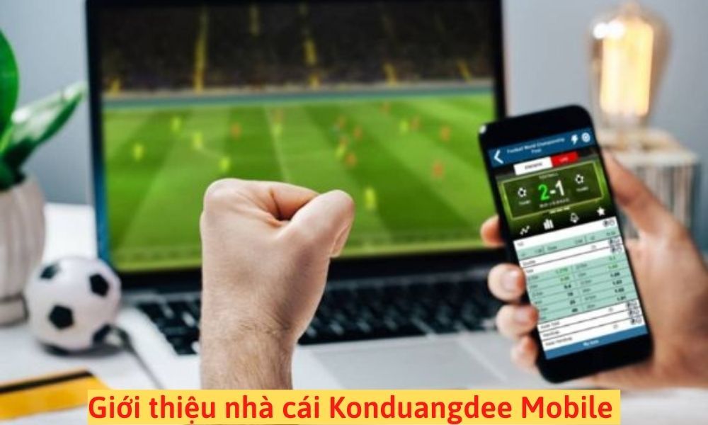 Konduangdee mobile Link đăng nhập Konduangdee trên điện thoại