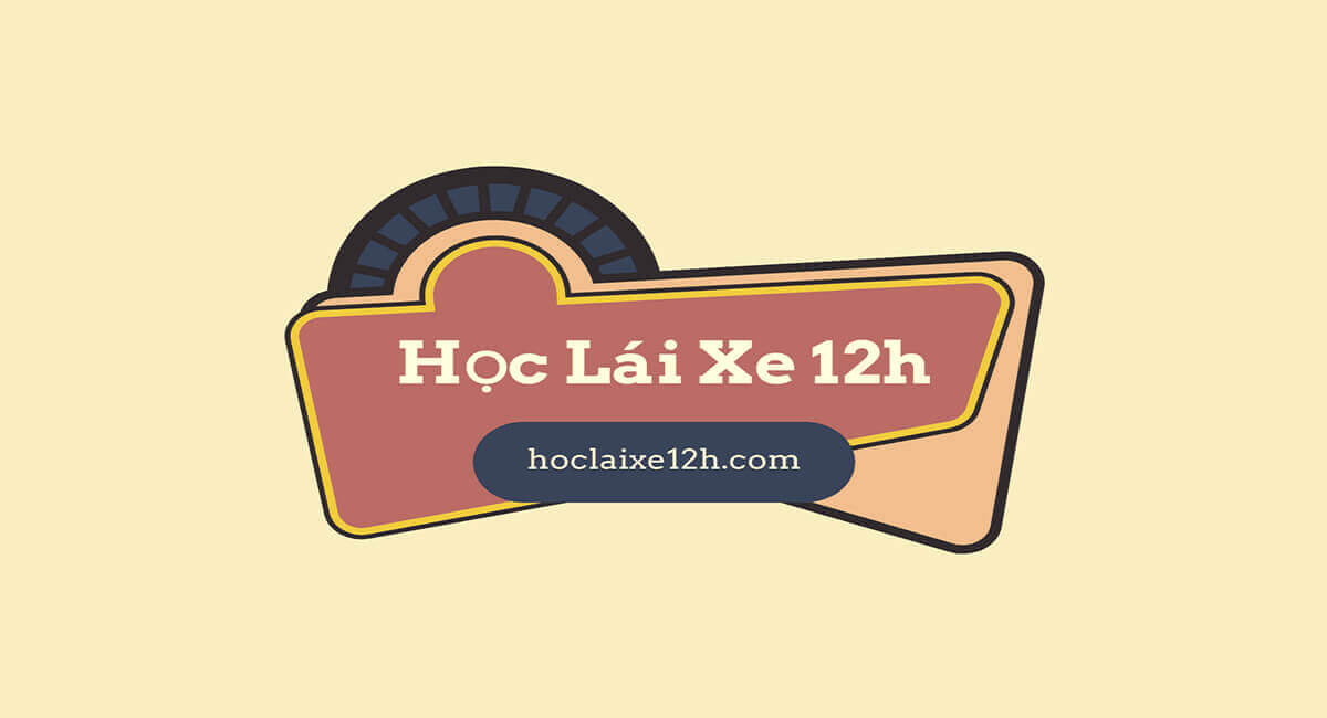Hoclaixe12h.com - Giúp bạn tìm hiểu về các loại xe và chia sẻ kiến thức